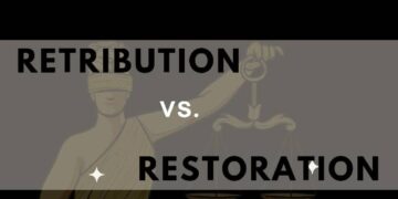RESTORATIVE JUSTICE V RETRIBUTIVE JUSTICE: HEALING v PUNISHMENT